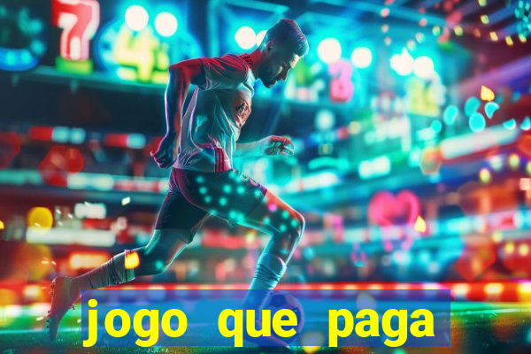 jogo que paga dinheiro de verdade sem precisar depositar